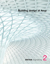Vorderes Coverbild DETAIL engineering 2: Building Design at Arup