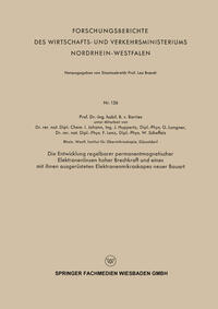 Vorderes Coverbild Die Entwicklung regelbarer permanentmagnetischer Elektronenlinsen hoher Brechkraft und eines mit ihnen ausgerüsteten Elektronenmikroskopes neuer Bauart