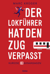 Vorderes Coverbild Der Lokführer hat den Zug verpasst