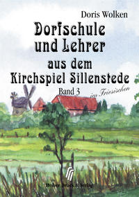 Vorderes Coverbild Dorfschule und Lehrer aus dem Kirchspiel Sillenstede