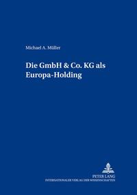 Vorderes Coverbild Die GmbH & Co. KG als Europa-Holding
