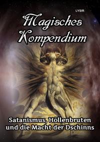 Vorderes Coverbild MAGISCHES KOMPENDIUM / Magisches Kompendium - Satanismus, Höllenbruten und die Macht der Dschinns