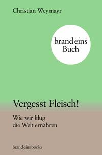 Vorderes Coverbild Vergesst Fleisch!