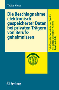 Vorderes Coverbild Die Beschlagnahme elektronisch gespeicherter Daten bei privaten Trägern von Berufsgeheimnissen