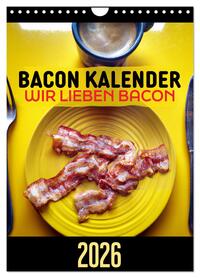 Vorderes Coverbild Bacon Kalender - Wir lieben Bacon (Wandkalender 2026 DIN A4 hoch), CALVENDO Monatskalender