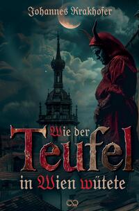 Vorderes Coverbild Wie der Teufel in Wien wütete