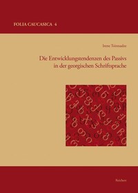 Vorderes Coverbild Die Entwicklungstendenzen des Passivs in der georgischen Schriftsprache