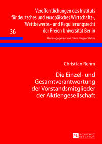 Vorderes Coverbild Die Einzel- und Gesamtverantwortung der Vorstandsmitglieder der Aktiengesellschaft