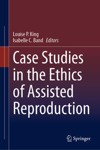 Vorderes Coverbild Case Studies in the Ethics of Assisted Reproduction
