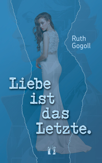 Vorderes Coverbild Liebe ist das Letzte.
