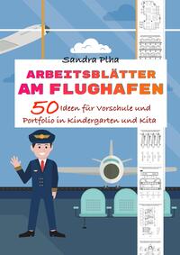 Vorderes Coverbild KitaFix-Kreativ: Arbeitsblätter Am Flughafen (50 Ideen für Vorschule und Portfolio in Kindergarten und Kita)