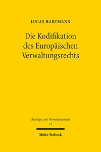 Vorderes Coverbild Die Kodifikation des Europäischen Verwaltungsrechts
