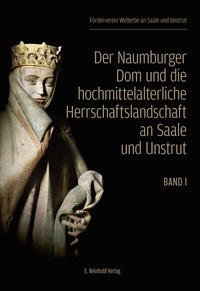 Vorderes Coverbild Der Naumburger Dom und die hochmittelalterliche Herrschaftslandschaft an Saale und Unstrut