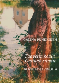 Vorderes Coverbild Taavetin koulu Galinan silmin ja muita tarinoita