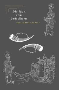 Vorderes Coverbild Die Sage vom Grüselhorn