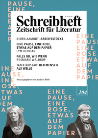 Vorderes Coverbild SCHREIBHEFT 104: Eine Pause, eine Rose, etwas auf dem Papier - Lyn Hejinian / Falls ob, Wie wenn - Rosmarie Waldrop