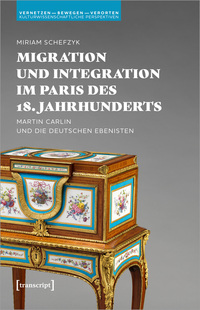 Vorderes Coverbild Migration und Integration im Paris des 18. Jahrhunderts