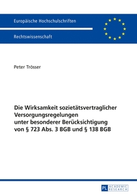 Vorderes Coverbild Die Wirksamkeit sozietätsvertraglicher Versorgungsregelungen unter besonderer Berücksichtigung von § 723 Abs. 3 BGB und § 138 BGB