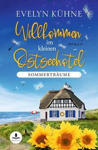 Vorderes Coverbild Willkommen im kleinen Ostseehotel: Sommerträume