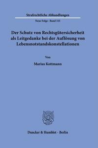 Vorderes Coverbild Der Schutz von Rechtsgütersicherheit als Leitgedanke bei der Auflösung von Lebensnotstandskonstellationen