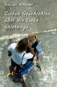 Vorderes Coverbild Sieben Geschichten über die Liebe unterwegs