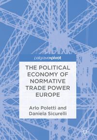 Vorderes Coverbild The Political Economy of Normative Trade Power Europe