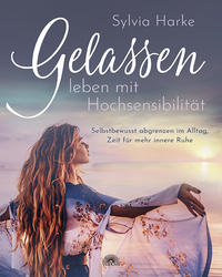Vorderes Coverbild Gelassen leben mit Hochsensibilität