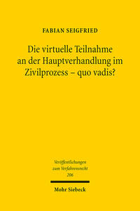 Vorderes Coverbild Die virtuelle Teilnahme an der Hauptverhandlung im Zivilprozess - quo vadis?