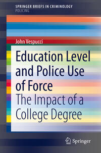 Vorderes Coverbild Education Level and Police Use of Force