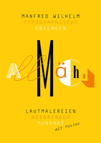 Vorderes Coverbild Lautmalereien Nürnberger Mundart Typographische Collagen von Manfred Wilhelm