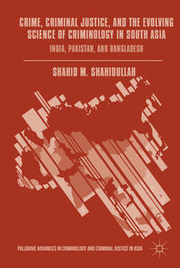 Vorderes Coverbild Crime, Criminal Justice, and the Evolving Science of Criminology in South Asia