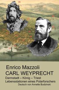 Vorderes Coverbild Carl Weyprecht -Darmstadt - König - Triest