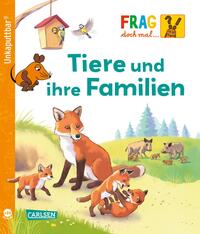 Vorderes Coverbild Unkaputtbar: Frag doch mal die Maus: Tiere und ihre Familien