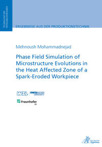 Vorderes Coverbild Phase Field Simulation of Microstructure Evolutions in the Heat Affected Zone of a Spark-Eroded Workpiece