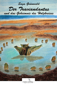 Vorderes Coverbild Der Traviandantus und das Geheimnis des Holzkreises