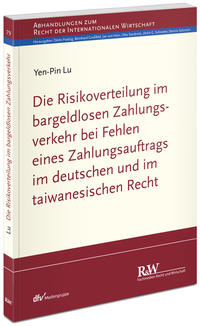 Vorderes Coverbild Die Risikoverteilung im bargeldlosen Zahlungsverkehr bei Fehlen eines Zahlungsauftrags im deutschen und im taiwanesischen Recht