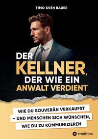 Vorderes Coverbild Der Kellner, der wie ein Anwalt verdient