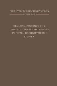 Vorderes Coverbild Ordnungszustände und Umwandlungserscheinungen in Festen Hochpolymeren Stoffen