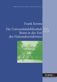 Vorderes Coverbild Die Universitätsbibliothek Bonn in der Zeit des Nationalsozialismus