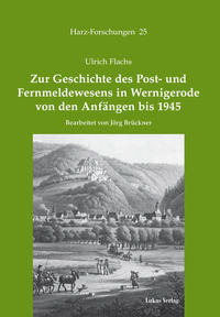 Vorderes Coverbild Zur Geschichte des Post- und Fernmeldewesens in Wernigerode von den Anfängen bis 1945