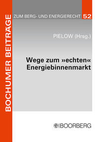 Vorderes Coverbild Wege zum »echten« Energiebinnenmarkt: Konsens im Ziel, Dissens über die Methoden