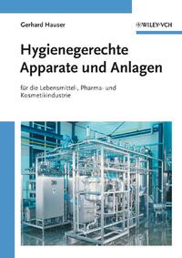 Vorderes Coverbild Hygienische Produktion / Hygienegerechte Apparate und Anlagen