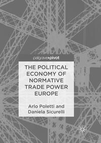 Vorderes Coverbild The Political Economy of Normative Trade Power Europe