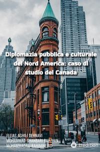 Vorderes Coverbild Diplomazia pubblica e culturale del Nord America: caso di studio del Canada