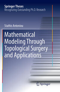 Vorderes Coverbild Mathematical Modeling Through Topological Surgery and Applications