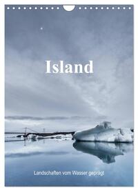 Vorderes Coverbild Island - Landschaften vom Wasser geprägt (Wandkalender 2025 DIN A4 hoch), CALVENDO Monatskalender