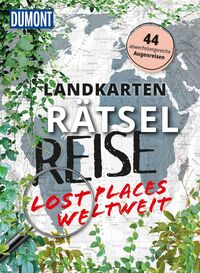 Vorderes Coverbild Landkarten-Rätselreise Lost Places weltweit