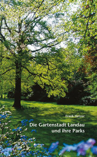 Vorderes Coverbild Die Gartenstadt Landau und ihre Parks