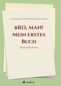 Vorderes Coverbild bRO, MAN! Mein erstes Buch