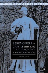 Vorderes Coverbild Berenguela of Castile (1180-1246) and Political Women in the High Middle Ages
